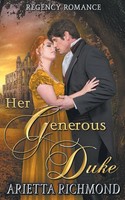 Her Generous Duke Regency Romance Arietta Richmond Taschenbuch Englisch 2021