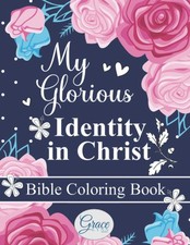 Bible Coloring Book My Identity in Christ:: Inspirational Bible Verses to Color