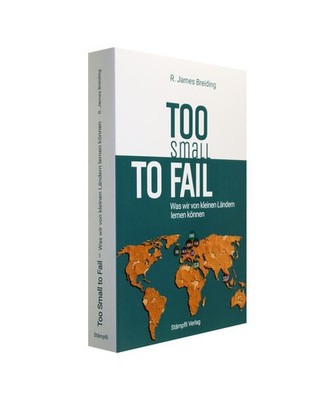 Too Small to Fail: Was wir von kleinen Ländern lernen können, R. James Breidin