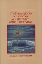 The Flaming Ship of Ocracoke and Other Tales of the Outer Banks (Hardback or Cas