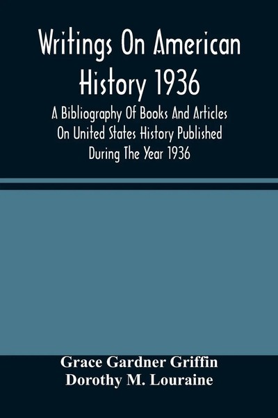 Writings On American History 1936; A Bibliography Of Books And Articles On...-image