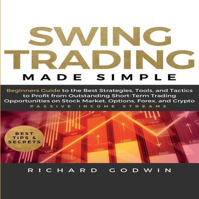 Swing Trading Made Simple Beginners Guide to the Best Strategies