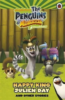 Penguins of Madagascar: Happy King Julien Da... by Ladybird Paperback / softback