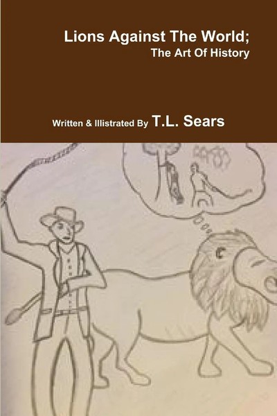 T. L. Sears | Lions Against The World; The Art Of History | Taschenbuch (2018)-image