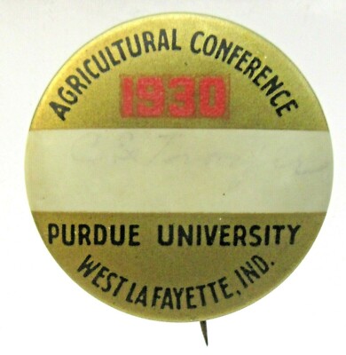 1930 AGRICULTURAL CONFERENCE Purdue University INDIANA 1.5'' pinback button ^