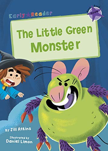 The Little Green Monster: (Purple Early Reader), Jill