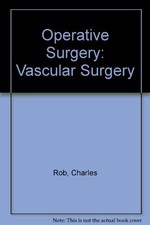 OPERATIVE SURGERY By Charles Rob & Rodney Smith Smith - Hardcover **Excellent**