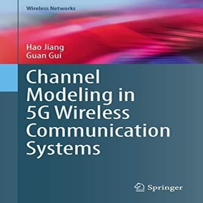Channel Modeling in 5G Wireless Communication Systems Hao Jiang H
