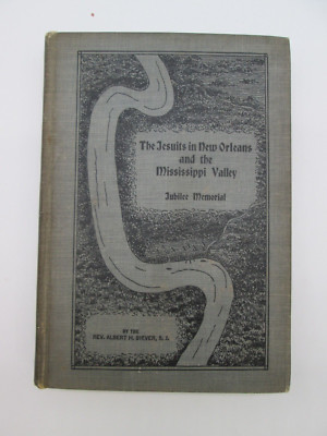 1924, First Edition, The Jesuits in New Orleans & the Mississippi Valley