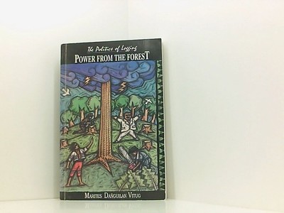 Power from the forest: The politics of logging