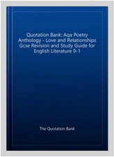 Quotation Bank: Aqa Poetry Anthology - Love and Relationships Gcse Revision a...