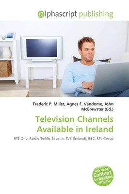 Frederic P. Miller (u. a.) | Television Channels Available in Ireland | Buch