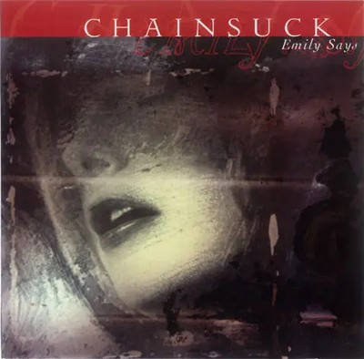 CD SINGLE Chainsuck Emily Says NEW OVP Wax Trax! Records