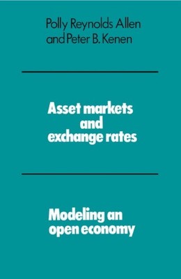 Allen - Asset Markets and Exchange Rates  Modeling an Open Economy - p - G555z