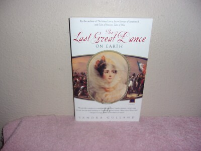 The Last Great Dance on Earth : A Novel by Sandra Gulland (2000, Trade...