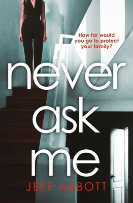 Never Ask Me | The heart-stopping thriller with a twist you won't see coming