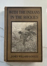 With the Indians in the Rockies by James Willard Schultz Hardcover Antique Book