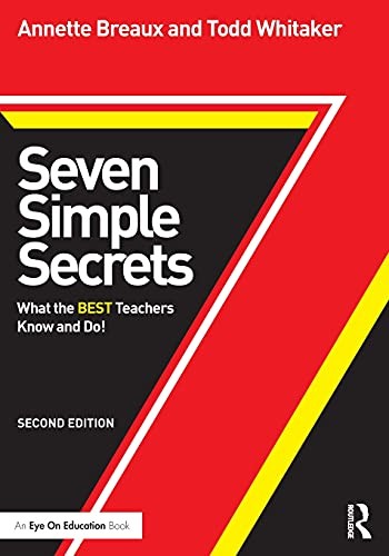Seven Simple Secrets: What the BEST Teachers Kn. Breaux, Whitaker<|