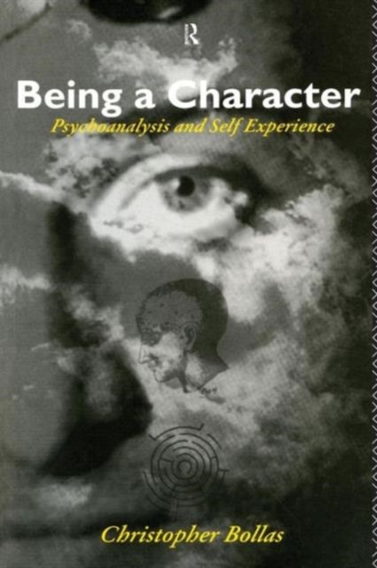 Being a Character: Psychoanalysis and Self Experience - Image 7