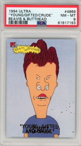 1994 Fleer Ultra BEAVIS & BUTTHEAD "Young Gifted and Crude" #4869- PSA 8