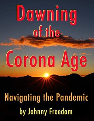Dawning of the Corona Age: Navigating the Pandemic