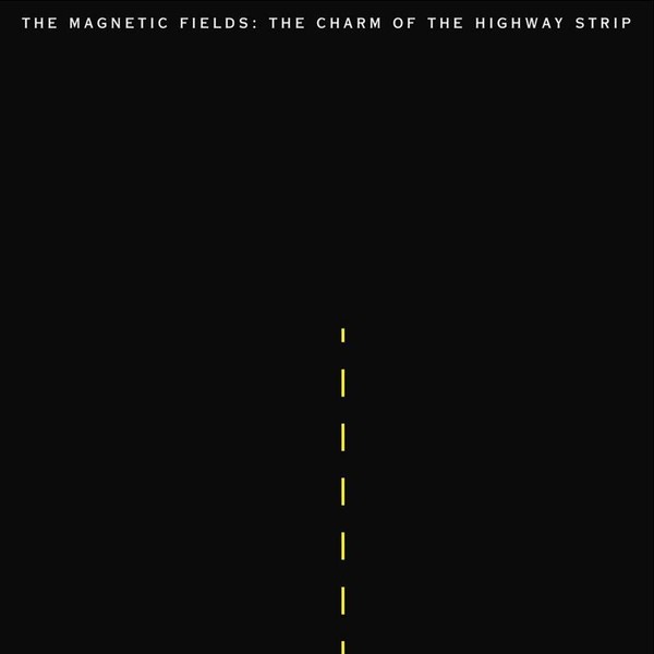 The Magnetic Fields: The Charm Of The Highway Strip - 375 Media - (Cd / T)-image