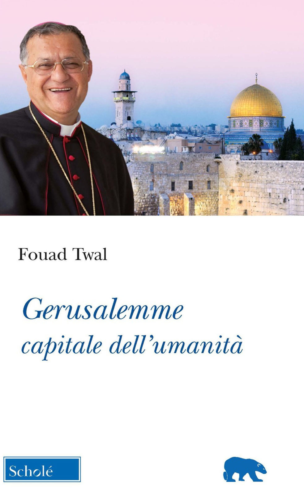 Libri Fouad Twal - Gerusalemme, Capitale Dell'umanita