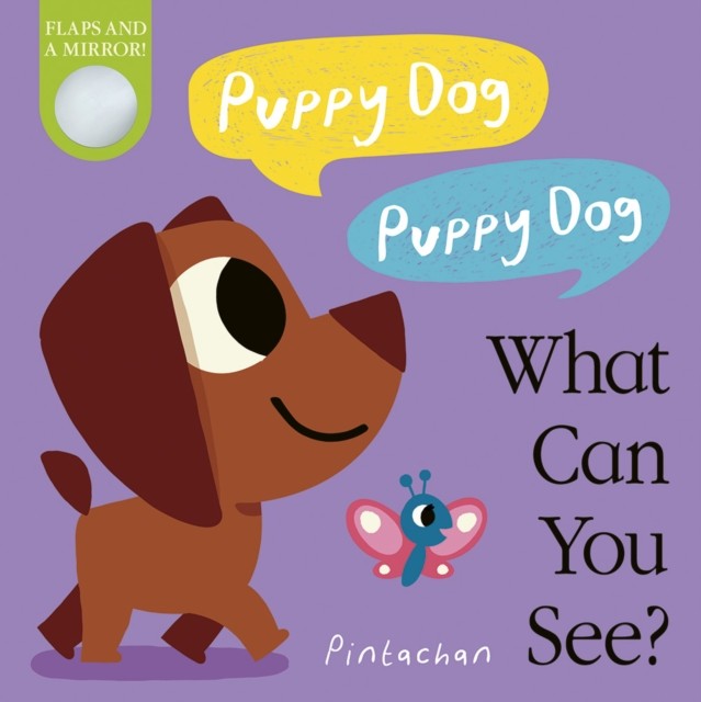 Puppy Dog! Puppy Dog! What Can You See? by Amelia Hepworth (Board book)