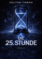 Zoltan Toban | Die 25. Stunde | Taschenbuch | Deutsch | Epubli