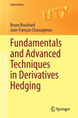 Fundamentals and Advanced Techniques in Derivatives Hedging by Bruno Bouchard