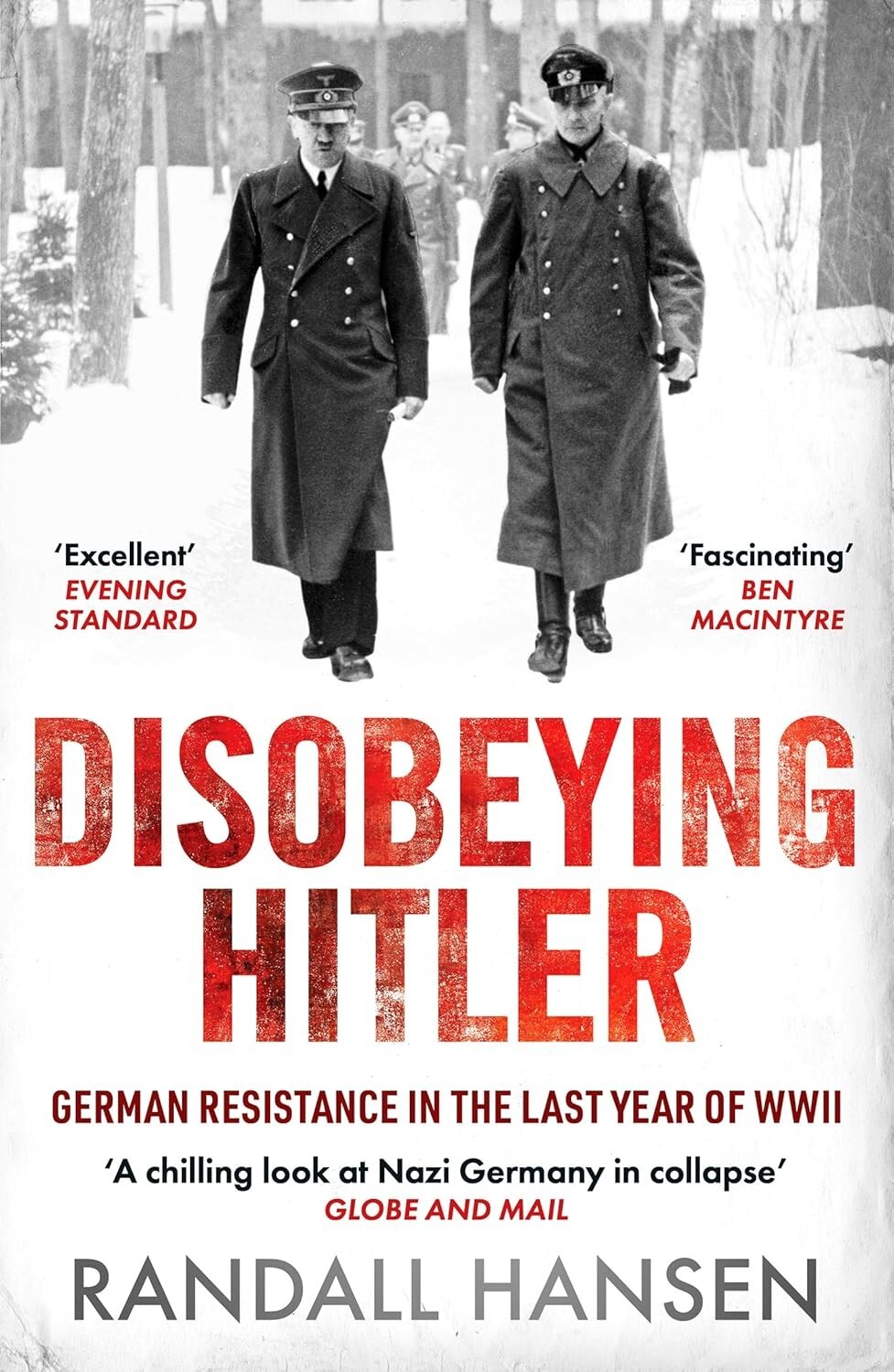 Disobeying Hitler: German Resistance in the Last Year of WWII Randall Hansen