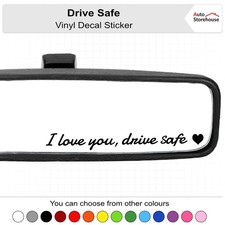 I love you, drive safe - Vinyl Decal Sticker for Rear View / Side Mirror