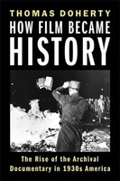 How Film Became History | The Rise Of The Archival Documentary In 1930S America