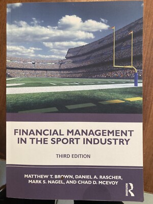Financial Management in the Sport Industry Third Edition 3rd Brown Rascher Nagel