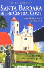 Santa Barbara and the Central Coast (Hill Guides Series) - Paperback - GOOD