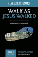 Walk as Jesus Walked Discovery Guide: Being a Disciple in a Broken World by Ray