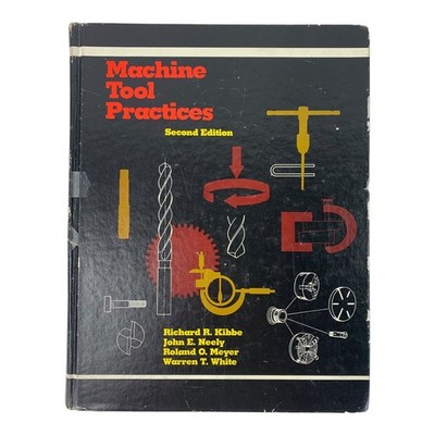 Machine Tool Practices Second Edition Wiley Kibbe Neely Meyer White Book Used