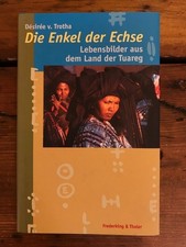 Die Enkel der Echse: Lebensbilder aus dem Land der Tuareg von Trotha, Desiree: