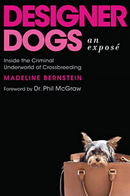 Designer Dogs: An Expos: Inside the Criminal Underworld - Hardback NEW Bernstein
