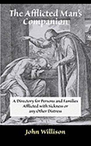 The Afflicted Man's Companion: For the Sick and Troubled by John Willison: Used