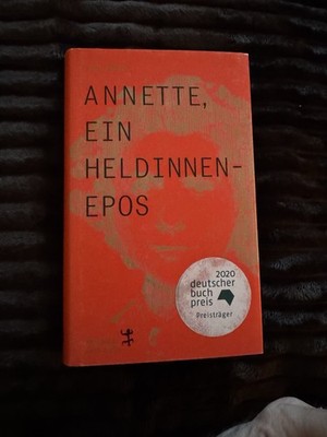 Annette, ein Heldinnen Epos! Buch mit Buchpreis 2020!