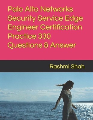 Palo Alto Networks Security Service Edge Engineer Certification Practice 330 Que