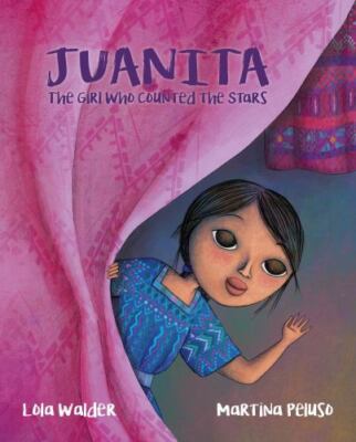 Juanita: The Girl Who Counted the Stars - Walder, Lola - hardcover - New