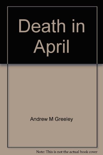 Death in April By Andrew M. Greeley. 9780708826973 - Picture 1 of 1