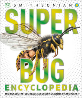 Super Bug Encyclopedia - Hardcover By DK - VERY GOOD