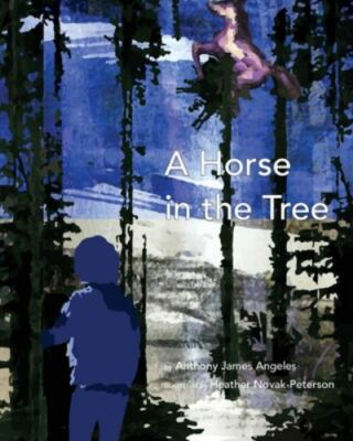 A Horse in the Tree by Angeles, Anthony James