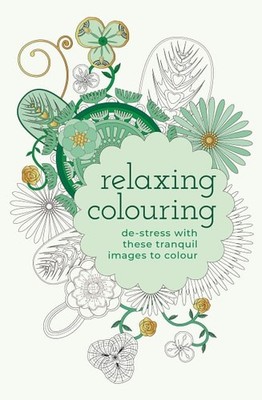 Relaxing Colouring: De-Stress with these Tranquil Images to Colour (Arcturus Cre