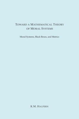Toward A Mathematical Theory Of Moral Systems