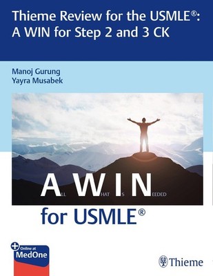 Thieme Review for the USMLE : A WIN for Step 2 and 3 CK Manoj Gurung