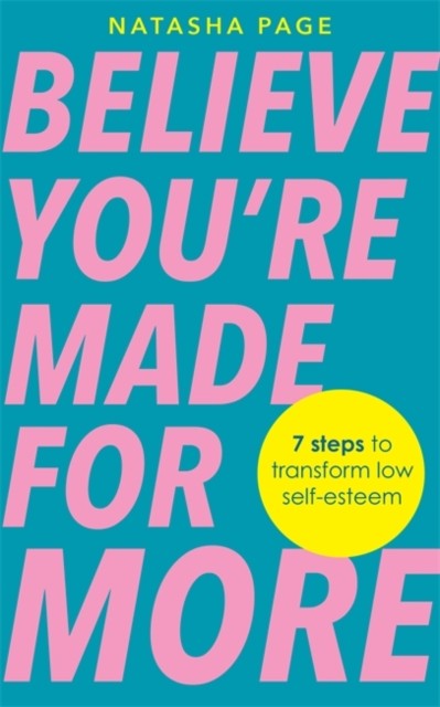 Believe You’re Made for More: 7 Steps to Break Free from Low Self-Esteem, Remember Your Worth and Claim Your Quiet Confidence - Image 4